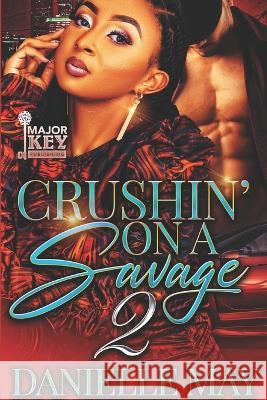 Crushin' On A Savage 2 Accuprose Editing Services Danielle May  9798370314841 Independently Published - książka