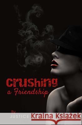 Crushing a Friendship Justice Gray 9781543001143 Createspace Independent Publishing Platform - książka