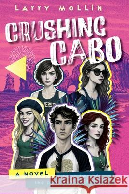 Crushing Cabo Larry Mollin 9781945049613 Shadelandhouse Modern Press, LLC - książka