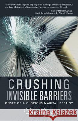 Crushing Invisible Barriers: Onset of a Glorious Marital Destiny Kyalo, Dee 9781490817682 WestBow Press - książka
