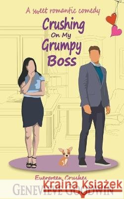 Crushing on my Grumpy Boss Genevieve Goodwin   9798215022207 Love Smitten Books - książka