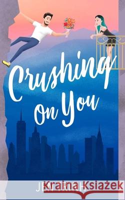 Crushing on You Jen Trinh 9781672871921 Independently Published - książka
