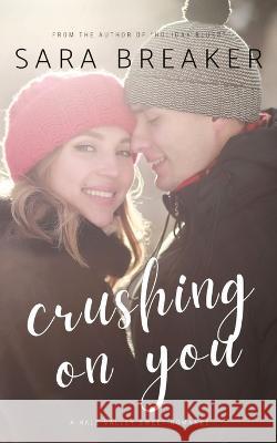 Crushing on You Sara Breaker 9781991175274 Zeta Indie Publishing - książka