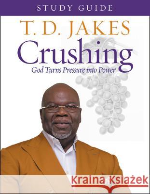 Crushing Study Guide: God Turns Pressure Into Power T. D. Jakes 9781546010555 Faithwords - książka