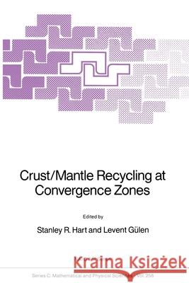 Crust/Mantle Recycling at Convergence Zones Stanley R. Hart Levent Gulen 9789401068918 Springer - książka