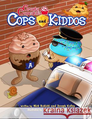Crusty Cupcake's Cops and Kiddos MR Nick Rokicki MR Joseph Kelley MR Ronaldo Florendo 9781977938992 Createspace Independent Publishing Platform - książka