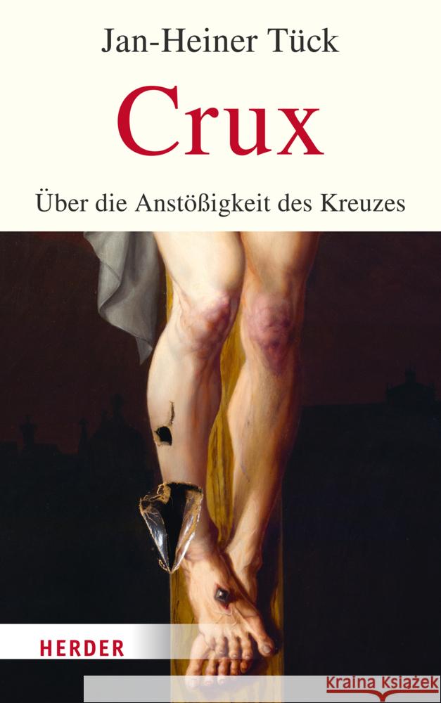 Crux: Uber Die Anstoaigkeit Des Kreuzes Jan-Heiner Tuck 9783451391972 Verlag Herder - książka