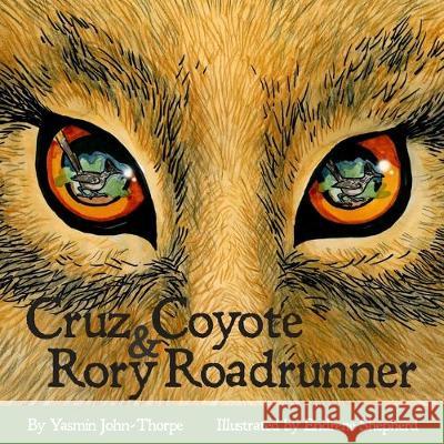 Cruz Coyote & Rory Roadrunner Endrene Shepherd Yasmin John-Thorpe 9781540382979 Createspace Independent Publishing Platform - książka