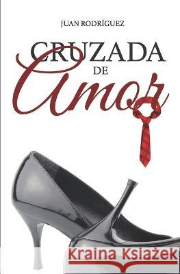 Cruzada de amor Juan Rodriguez   9798844198281 Independently Published - książka