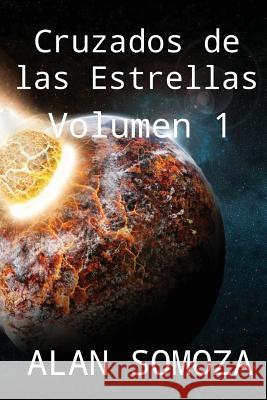 Cruzados de las estrellas: Volumen 1 Somoza, Alan 9788415981381 Editorial Dragon - książka