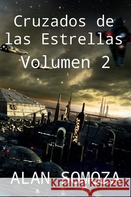 Cruzados de las Estrellas: Volumen 2 Somoza, Alan 9788415981558 Not Avail - książka