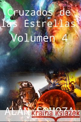 Cruzados de las Estrellas: Volumen 4 Alan Somoza 9788415981855 Editorial Dragon - książka