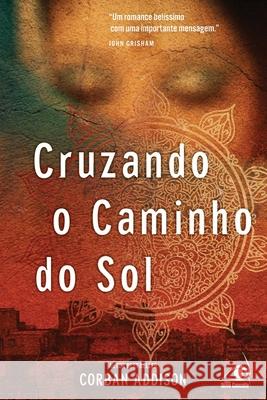 Cruzando o Caminho do Sol Corban Addison 9788581630090 Editora Novo Conceito - książka