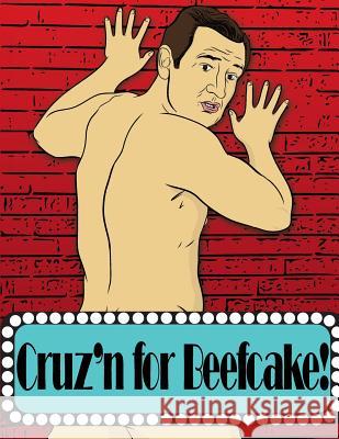 Cruz'n for Beefcake! S. a. William 9781539916024 Createspace Independent Publishing Platform - książka