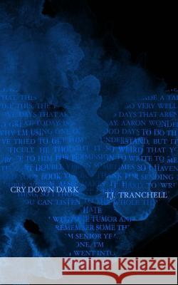 Cry Down Dark T. J. Tranchell 9781940247243 Blysster Press - książka