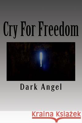 Cry For Freedom Dark Angel 9781508995883 Createspace Independent Publishing Platform - książka