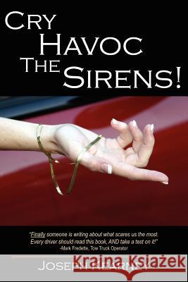 Cry Havoc The Sirens! Joseph Kearney 9781420882513 Authorhouse - książka