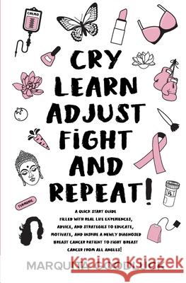 CRY, LEARN, ADJUST, FIGHT, and REPEAT! Marquita Goodluck Theresa Stites 9780578590172 Marquita Goodluck Publishing - książka
