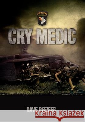 Cry Medic Dave Pfeifer 9781462890477 Xlibris Corporation - książka