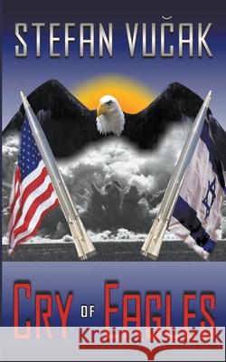 Cry of Eagles Vucak Stefan Vucak 9798201618247 Draft2Digital - książka