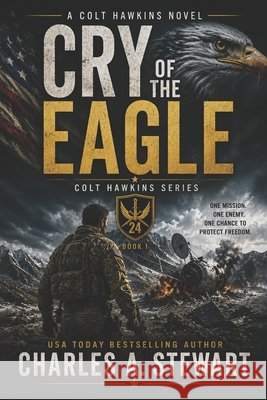 Cry of the Eagle: Colt Hawkins Novel Charles A Stewart 9798852909510 Independently Published - książka