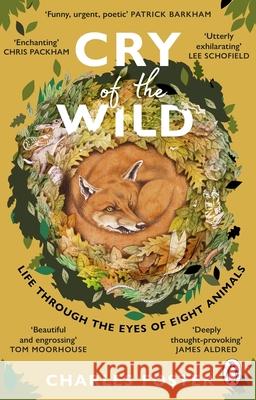 Cry of the Wild: Life through the eyes of eight animals Charles Foster 9781804991756 Transworld Publishers Ltd - książka