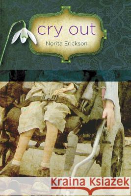 Cry Out Norita Erickson 9781493690022 Createspace - książka