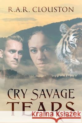 Cry Savage Tears R A R Clouston 9781977227003 Outskirts Press - książka