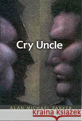 Cry Uncle Alan Michael Parker 9781578067275 University Press of Mississippi - książka