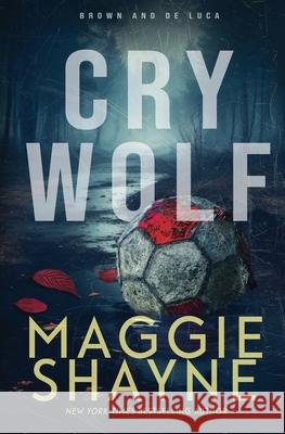 Cry Wolf: A Brown and de Luca Novel Maggie Shayne 9781648395611 Oliver-Heber Books - książka