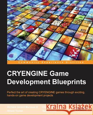 CryEngine Game Development Blueprints Marcoux, Richard G. 9781784399870 Packt Publishing - książka