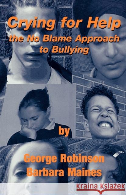Crying for Help: The No Blame Approach to Bullying Robinson, George 9781873942864 LUCKY DUCK PUBLISHING - książka