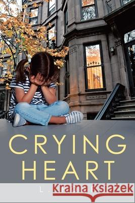 Crying Heart L Rose 9781663212863 iUniverse - książka