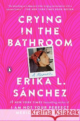 Crying in the Bathroom Sánchez, Erika L. 9780593296950 Penguin Books - książka