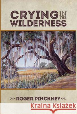 Crying in the Wilderness Roger Pinckney 9781940595610 River's Edge Media, LLC - książka