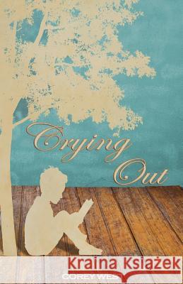 Crying Out: Crying Out Corey West 9781514679265 Createspace - książka