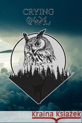 Crying Owl Mark Charke 9781999486921 Library and Archives Canada - książka
