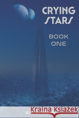 Crying Stars: Book One E G Athrun 9798750239610 Independently Published - książka