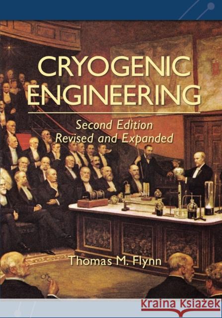 Cryogenic Engineering, Revised and Expanded Thomas Flynn 9780367578169 CRC Press - książka