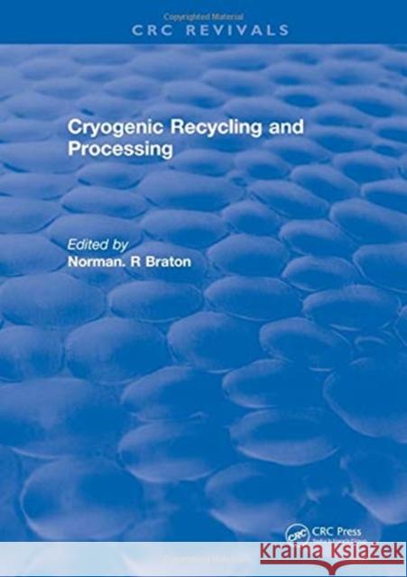 Cryogenic Recycling and Processing Norman. R Braton 9781315892153 Taylor and Francis - książka