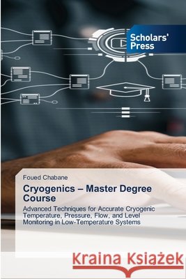 Cryogenics - Master Degree Course Foued Chabane 9786209840340 Scholars' Press - książka