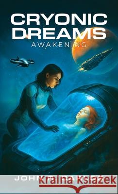 Cryonic Dreams: Awakening John R. Carlos 9781967386253 Silversmith Press - książka