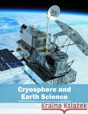 Cryosphere and Earth Science Cortez Ford 9781682860205 Syrawood Publishing House - książka