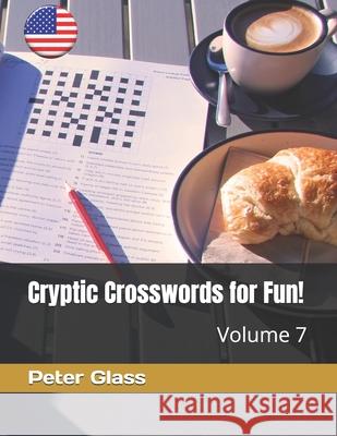 Cryptic Crosswords for Fun, Volume 7! Peter Glass 9798844394461 Independently Published - książka