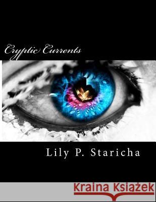 Cryptic Currents: The Cyclones Lily L. Patricia, P. Staricha 9781494790905 Createspace - książka