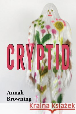 Cryptid Annah Browning 9781629223193 University of Akron Press - książka