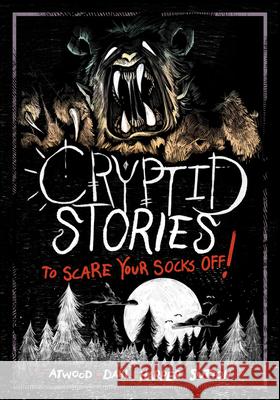 Cryptid Stories to Scare Your Socks Off! Michael Dahl Megan Atwood Benjamin Harper 9781669072119 Stone Arch Books - książka