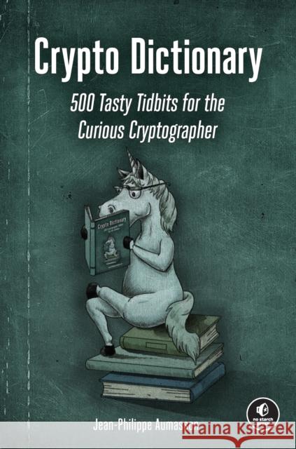 Crypto Dictionary: 500 Tasty Tidbits for the Curious Cryptographer Aumasson, Jean-Philippe 9781718501409 No Starch Press - książka