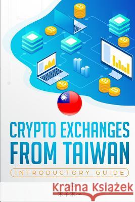 Crypto Exchanges from Taiwan J. Jr. 9781719848572 Independently Published - książka