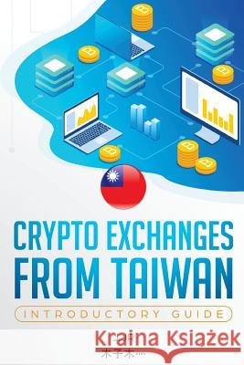 Crypto Exchanges from Taiwan J. Jr. 9781727747379 Createspace Independent Publishing Platform - książka